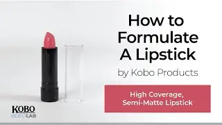 How To Formulate A Lipstick | by Kobo Products Inc.