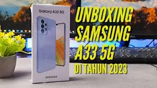 UNBOXING SAMSUNG GALAXY A33 5G IN 2023