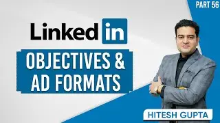 LinkedIn AD Objectives and LinkedIn AD Formats Full Tutorial | LinkedIn Advertising Course