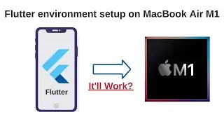 Flutter environment setup on MacBook Air M1