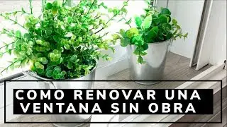 Como renovar una ventana sin obra