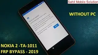Nokia 2 TA-1011 FRP Bypass Without PC 2019
