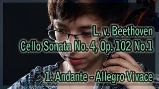 Beethoven: Cello Sonata No. 4, Op. 102 No.1, Mvmt 1 || Distracted Cellist