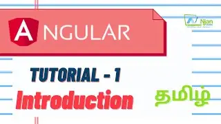 Angular | Introduction | CLI | ng | Basics of Angular | Tamil Tutorial | NJan channel | Tutorial - 1