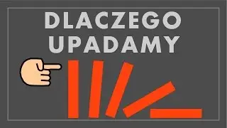 Dlaczego upadamy #16