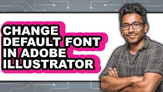 How to Change Default Font in Adobe Illustrator (UPDATED)