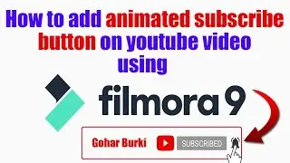 how to add animated subscribe button on youtube video using filmora 9