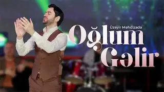 Uzeyir Mehdizade - Oglum Gelir 2025 (Official Music Video) 4K