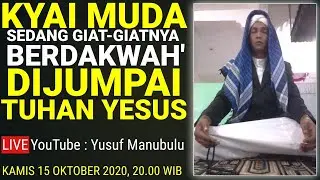 Kyai Muda Sedang Giat-Giatnya Berdakwah' di Jumpai Tuhan Yesus - MUHAMMAD BAIHAKI