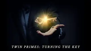 Twin Primes: Turning The Key
