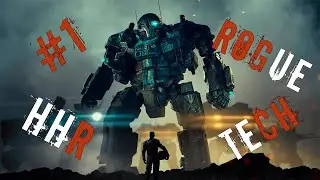 #1. BattleTech. RogueTech. HHR. 