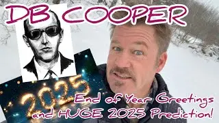 DB COOPER End of Year Greetings and HUGE 2025 Prediction!