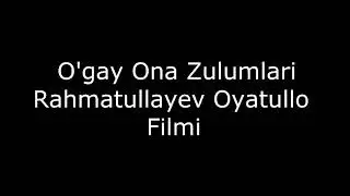 O'gay Ona Zulumlari 2021 yil (o'zbek film)