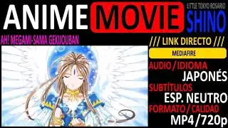 [ANIME-MOVIE] Ah! Megami-sama Movie [Audio JAP.][Sub. Esp.][mp4/720p][LINK DIRECTO]-SHINO