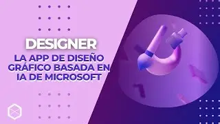 Microsoft Designer - La App de Diseño gráfico basada en IA de Microsoft🎨👨‍🎨