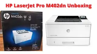 HP Laserjet Pro M402dn Printer Unboxing And Setup