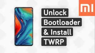 [Xiaomi] Unlock Bootloader, Install TWRP Recovery (Universal Guide)