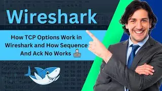 How TCP Options | Sequence And Ack No works in Wireshark | Must for Every IT Engineer