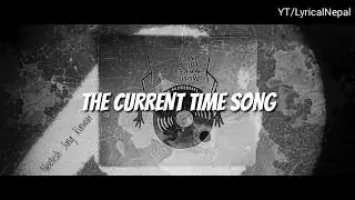 Neetesh Jung Kunwar | The Current Time Song (LYRICS VIDEO)