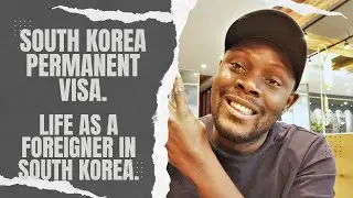 KOREA PERMANENT RESIDENT VISA. (WHY YOU NEED IT)