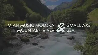 Jeremiah Kahuakai Kaholoaa & Small Axe - Mountain River and Sea (Audio)