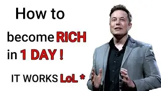 Elon Musk on How to become Rich in 1 Day