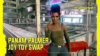 Panam Joy Toy Swap (Mod Removed From Nexus Mods) Cyberpunk 2077
