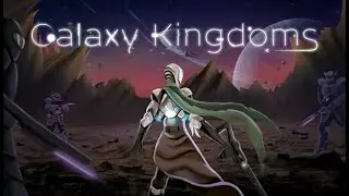 Galaxy Kingdoms Game Trailer