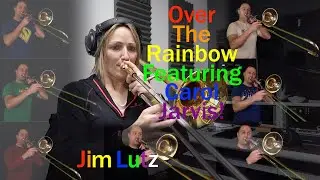 Over The Rainbow feat. @Carol Jarvis - Trombone Octet - Jim Lutz