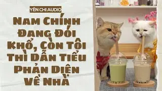 [Truyện Audio FULL] Nam Chính Đang Đói Khổ, Còn Tôi Thì Dẫn Tiểu Phản Diện Về Nhà | Yên Chi Audio