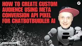 How to create custom audience using Meta Conversion API Pixel for Chatbotbuidler AI