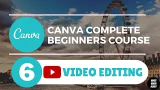 Video Editing in Canva | Lesson-6 [Canva Beginners Tutorial 2021]