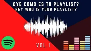 Oye como es tu playlist  Hey who is your playlist VOL 1