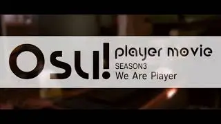 Osu! Player Movie - Season3