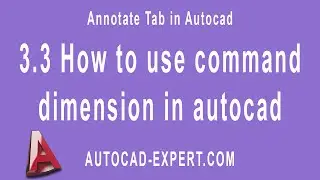 3.3 How to use command dimension in autocad