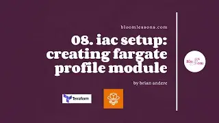 08. IaC Modules: Fargate Profile Creation