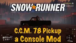 SnowRunner - C.C.M. 78 Pickup - a Console Mod