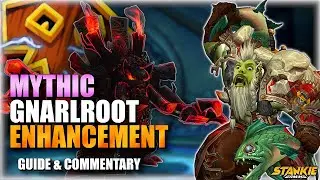 Mythic Gnarlroot - Enhancement Guide - | Dragonflight 10.2 Season 3
