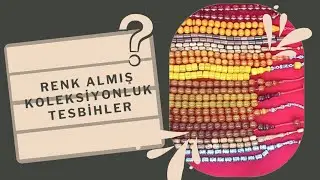 Renk Almış Koleksiyonluk Tesbihler Nasıl Olur? İlerliyen Zamanda Değerlenecek Tesbihler