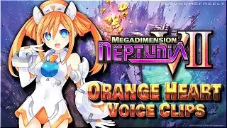 All Orange Heart Voice Clips • Megadimension Neptunia VII • Voice Lines (Erica Lindbeck)