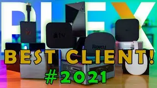 The Ultimate 2021 BEST Plex Client Showdown!