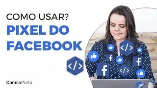 PIXEL DO FACEBOOK - Como usar para medir, segmentar e otimizar campanhas