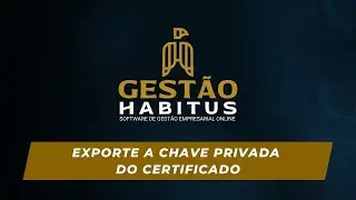 Exporte a chave privada do certificado | Gestão Habitus Tutoriais
