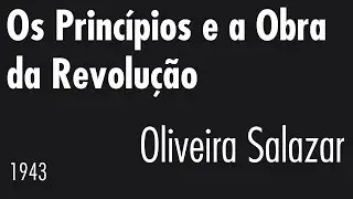 Os Princípios e a Obra da Revolução - António de Oliveira Salazar - 1943