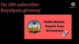 On 200 subscriber royalpass giveway