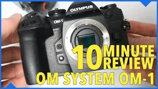 10 Minute Review: Hands-on with the OM System OM-1 - a MAJOR upgrade from the Olympus E-M1 III!