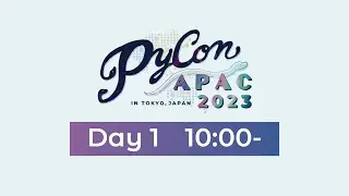 PyCon APAC 2023 Day 1 