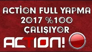 Action Nasıl İndirilir + Full Yapılır + Crack + 2017 Sesli Anlatım
