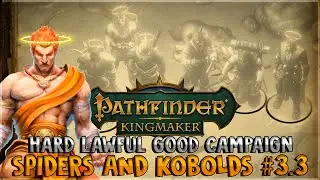 Lawful Good Campaign - Spiders and Kobolds \\ Turn-based - Hard | Pathfinder: Kingmaker | Stream 3.3