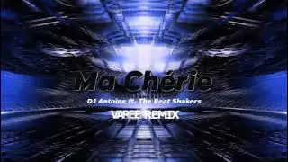 DJ Antoine ft. The Beat Shakers - Ma Chérie (Varee Remix)